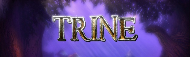 Trine: A very pretty game.